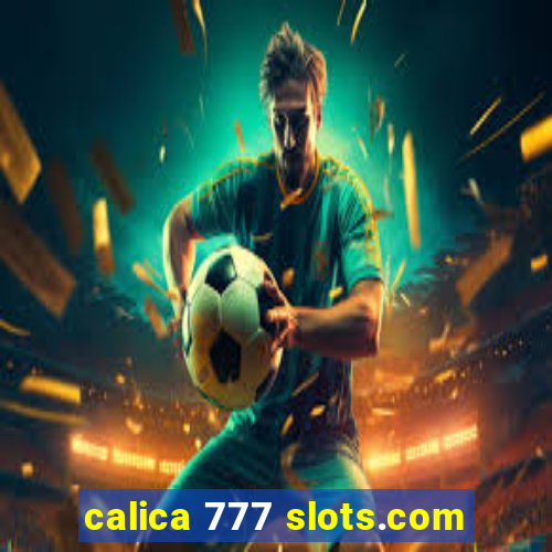 calica 777 slots.com